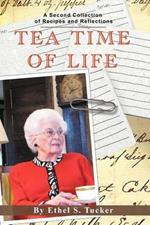 Tea Time of Life: A Second Collection of Recipes and Reflections