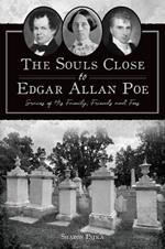 The Souls Close to Edgar Allan Poe: Graves of His Family, Friends and Foes