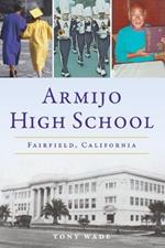 Armijo High School: Fairfield, California