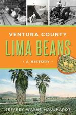 Ventura County Lima Beans: A History