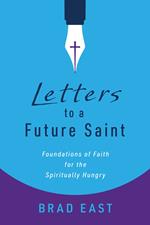 Letters to a Future Saint