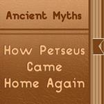 How Perseus Came Home Again