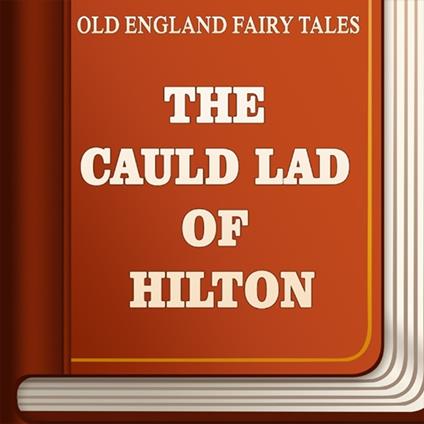 Cauld Lad of Hilton, The