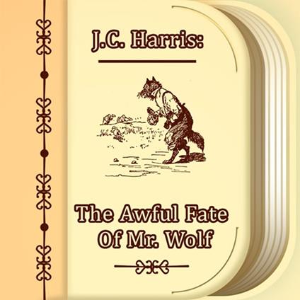 Awful Fate of Mr. Wolf, The