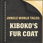 Kiboko's Fur Coat