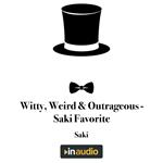 Witty, Weird & Outrageous - Saki Favorite