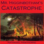 Mr. Higginbotham's Catastrophe