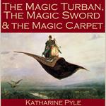 Magic Turban, the Magic Sword and the Magic Carpet, The