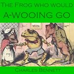 Frog Who Would A-Wooing Go, The