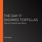 Day it Snowed Tortillas, The