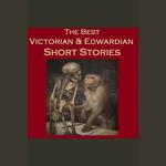 Best Victorian and Edwardian Short Stories, The