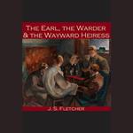 Earl, the Warder and the Wayward Heiress, The