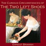 Curious Circumstances of the Two Left Shoes, The