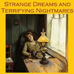 Strange Dreams and Terrifying Nightmares