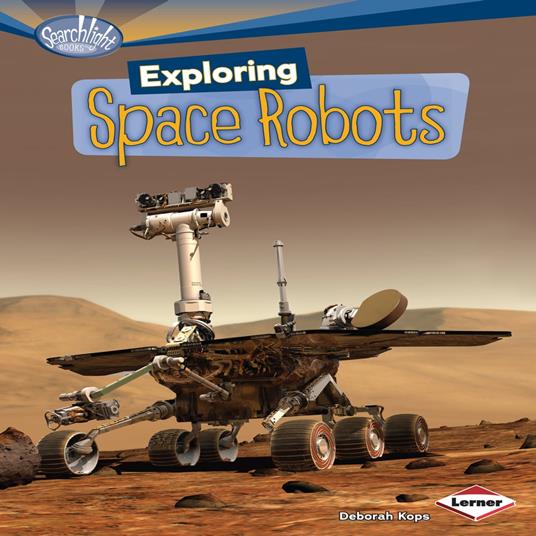 Exploring Space Robots