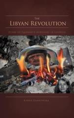 The Libyan Revolution: Diary of Qadhafi's Newsgirl in London