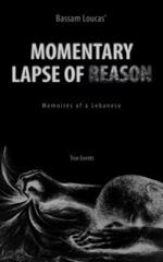 Momentary Lapse of Reason: Memoires of a Lebanese