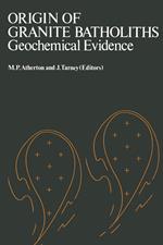 Origin of Granite Batholiths Geochemical Evidence