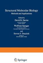 Structural Molecular Biology: Methods and Applications