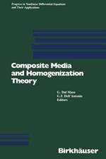 Composite Media and Homogenization Theory: An International Centre for Theoretical Physics Workshop Trieste, Italy, January 1990