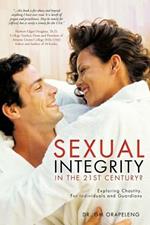 Sexual Integrity in the 21st Century?: Exploring Chastity. For Individuals and Guardians