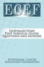 Esophagectomy Post Surgical Guide: Questions and Answers