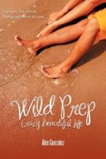 Wild Prep: Crazy Beautiful Life