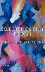 Selected Poetry Book I: Themes and Variations