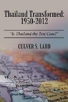 Thailand Transformed: 1950-2012: 