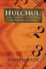 Hulchul: The Common Ingredient of Motion and Time