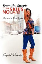 From the Streets to the Skies No Limits: Diary of a Boss Lady