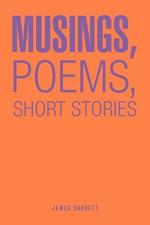 Musings, Poems, Short Stories