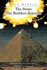 The Stone The Builders Rejected: Rediscovering the Lost Light of Human Consciences