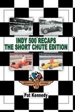 Indy 500 Recaps The Short Chute Edition