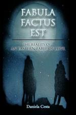 Fabula Factus Est: The Reality of an Eastern Fable of Love