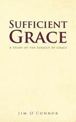 Sufficient Grace: A Study of the Subject of Grace