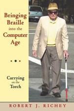 Bringing Braille into the Computer Age: Carrying on the Torch