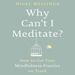 Why Can't I Meditate?