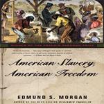 American Slavery, American Freedom