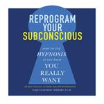 Reprogram Your Subconscious