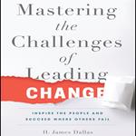 Mastering the Challenges of Leading Change