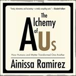 The Alchemy of Us