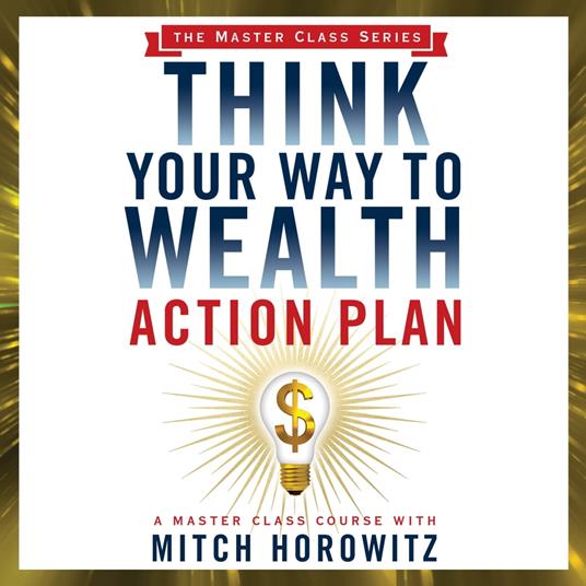 Think Your Way to Wealth Action Plan