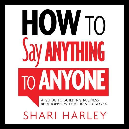 How to Say Anything to Anyone