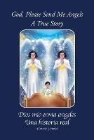 God, Please Send Me Angels: A True Story by Tomie Gomez