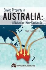 Buying Property in Australia: A Guide for Non-Residents: A Guide for Non-Residents