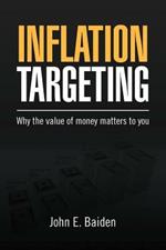 Inflation Targeting: Why the value of money matters to you