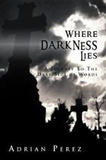 Where Darkness Lies: A Journey To The Dark Side of Words