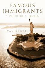 Famous Immigrants: E Pluribus Unum