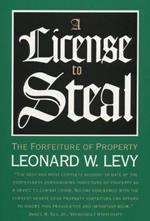 A License to Steal: The Forfeiture of Property